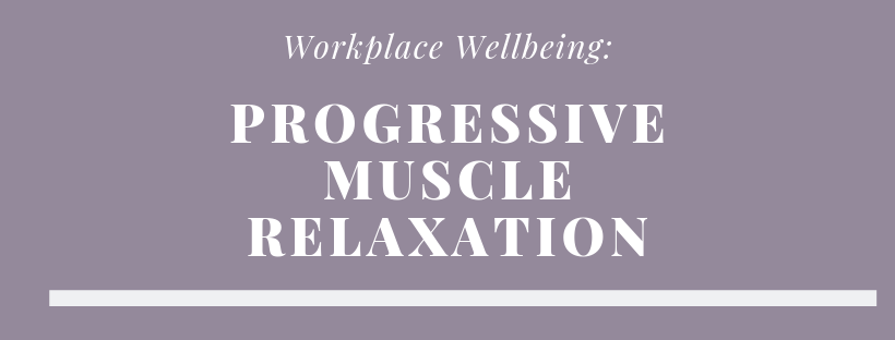 Progressive Muscle Relaxation (PMR)