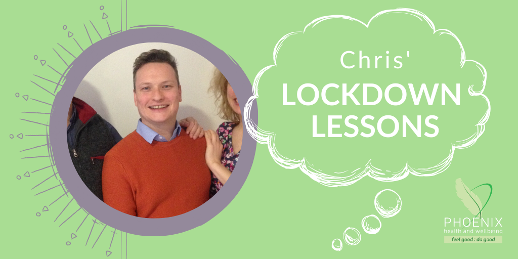 Chris’ Lockdown Lessons