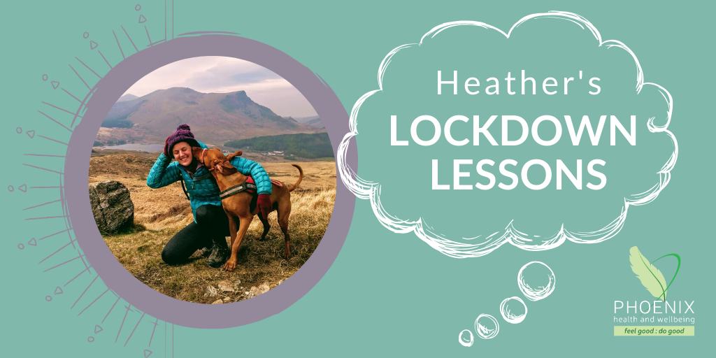 Heather’s Lockdown Lessons